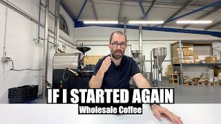 How I’d Start a Coffee Wholesale Business Again