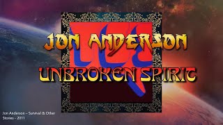 Unbroken Sprit  Jon Anderson (with lyrics)