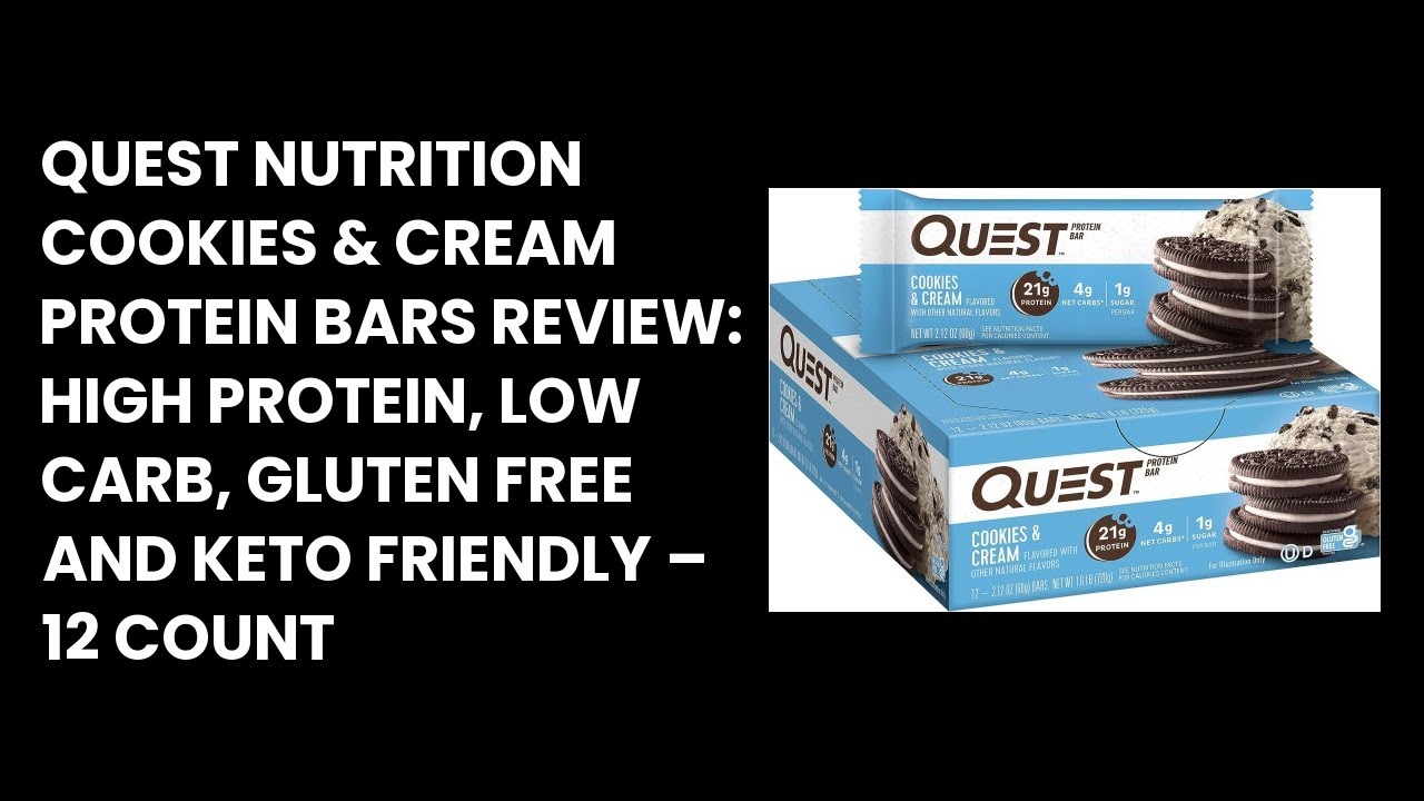 Quest Nutrition Cookies & Cream Protein Bars Review: High Protein, Low ...