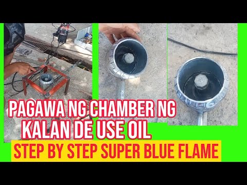 pagawa ng chamber ng kalan de use oil/ step by step/ super blue flame ...