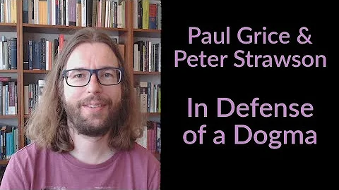 Paul Grice & Peter Strawson - In Defense of a Dogma