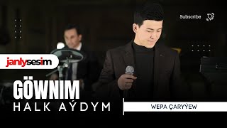 Wepa Çaryýew - Göwnim | Türkmen Halk Aýdym 2024 | Official Video | Janly Sesim