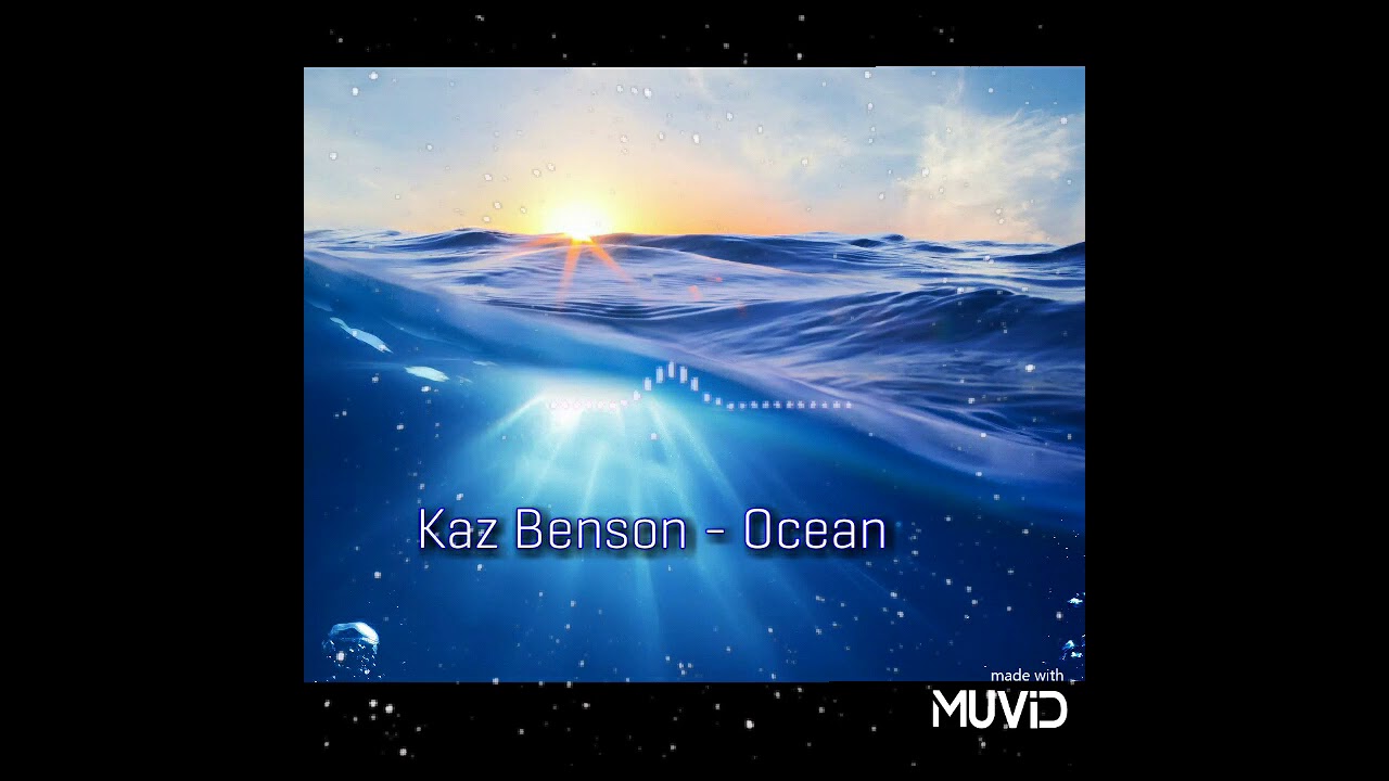 Watch Kaz Benson - Ocean 🌊 on YouTube Watch Kaz Benson - Ocean 🌊 on YouTube