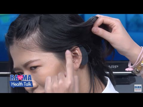 พบหมอรามาฯ : สาวน้อยหูดับสองข้าง กลับมาได้ยินด้วยประสาทหูเทียม : Rama Health Talk (ช่วง 1) 7.8.2562