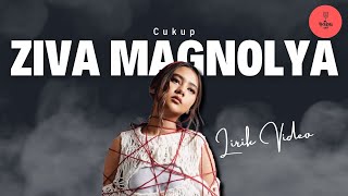 Download lagu Ziva Magnolya - Cukup (Lirik Lagu) | Haruskah Ku Terus Bersama Denganmu