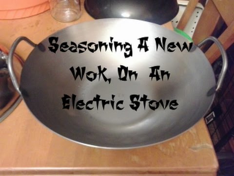 Seasoning A Wok On An Electric Stove Youtube