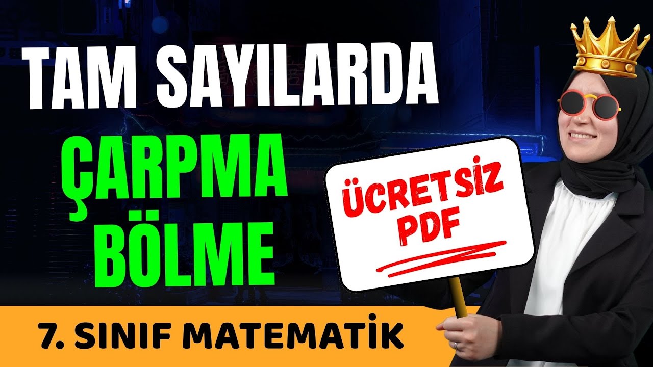7. Sınıf Matematik | Tam Sayılarda Çarpma ve Bölme Konu Anlatımı + PDF