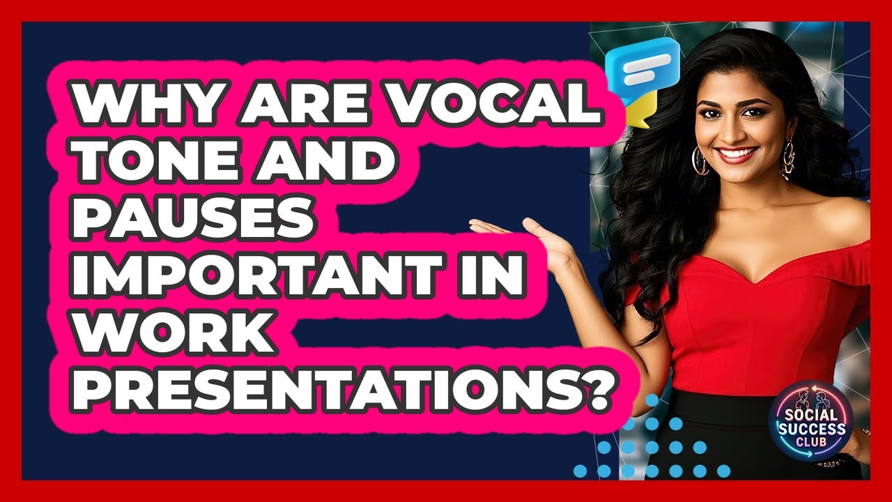 Why Are Vocal Tone And Pauses Important In Work Presentations? - Social Success Club