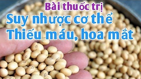 Bài thuốc trị Suy nhược cơ thể thiếu máu hoa mắt, chóng mặt. PHAN HẢI Channel.