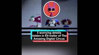No one noticed that the Episode 9 trailer of The Amazing Digital Circus hides five worrying details