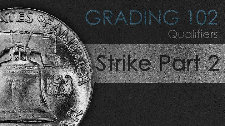 Strike: Part 2 - Coin Grading 102