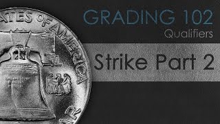 Strike: Part 2 - Coin Grading 102