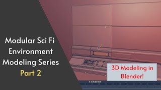 Modular Sci Fi Environment Modeling Series Part 2 (Blender)