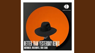 Better Than Yesterday (M.K Clive's Remix)