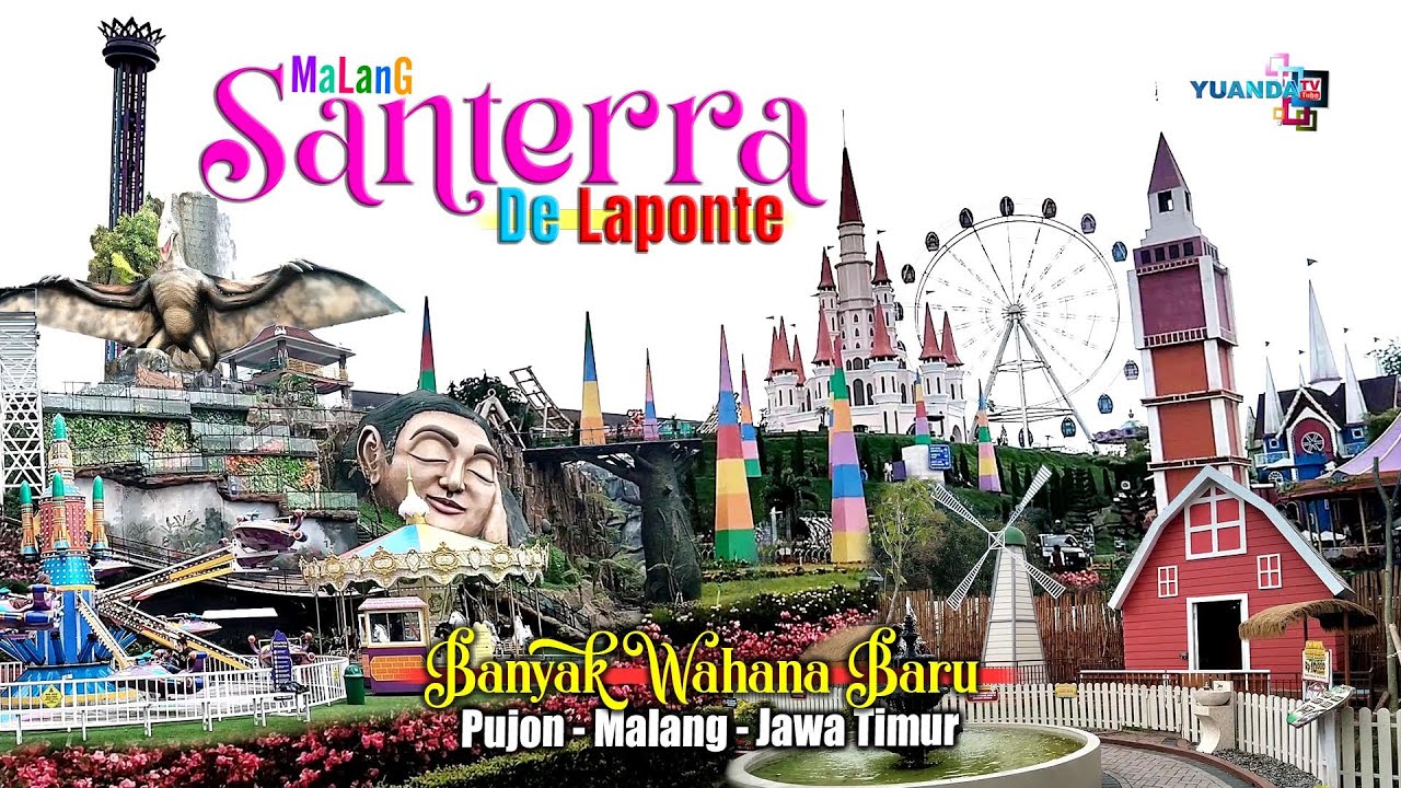 SANTERRA DE LAPONTE MALANG TERBARU || Makin Tambah Keren dan Lebih banyak Wahananya yang Baru