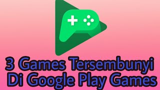 3 Games TERSEMBUNYI Di Dalam Aplikasi Google Play Games screenshot 5