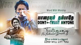 Don't Trust Anyone | Emotional Testimony | Pr-Nathanael Donald | Tamil Christian Sermon 2021
