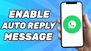 How Enable Auto Reply Message on Whatsapp (2026) screenshot 4