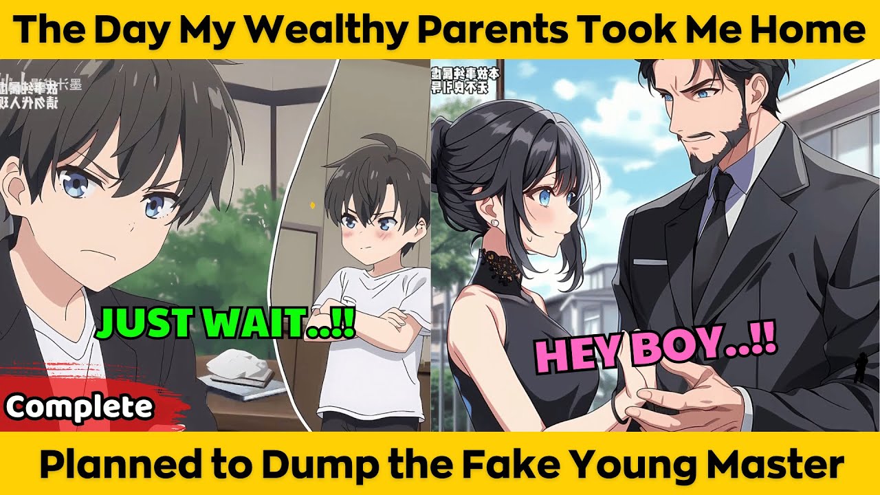 The Day My Wealthy Parents Took Me Home - Planned to Dump the Fake Young Master