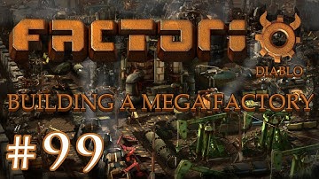 Factorio - Building a Mega Factory: Part 99 The second half