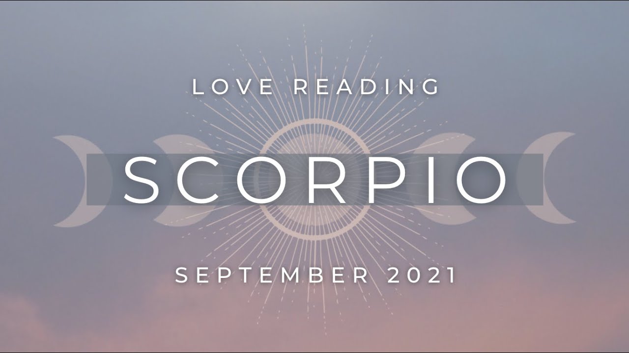SCORPIO ✦ A Passionate Reunion You Won't See Coming! Extremely Detailed Reading! ✦ September 2021