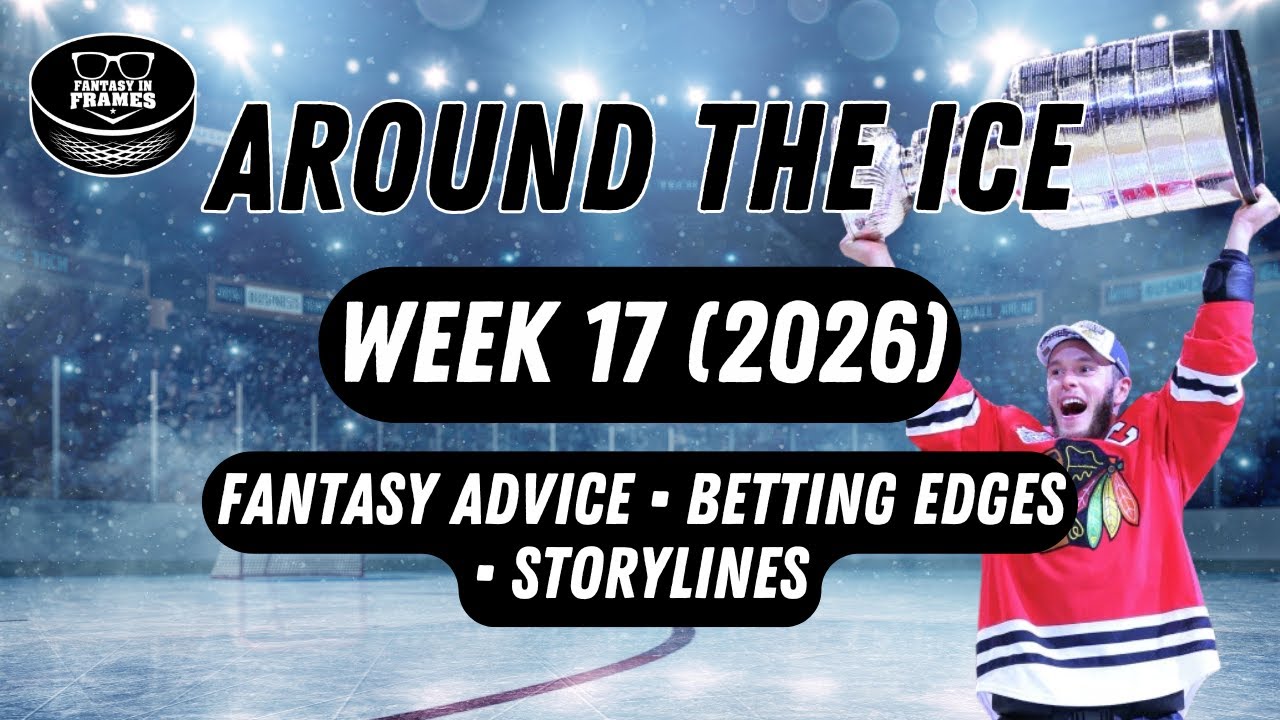 Fantasy Hockey Advice, Betting Edges & Storylines | Week 17 (2026)