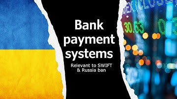 Russia Swift Ban: Banking Payment Systems