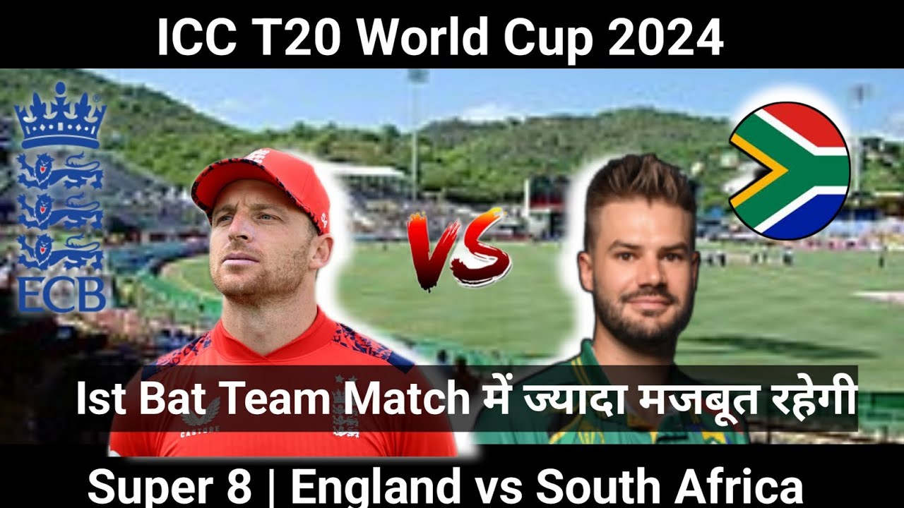 ENG vs SA T20 World Cup 2024 Super 8 Match Today Prediction Who