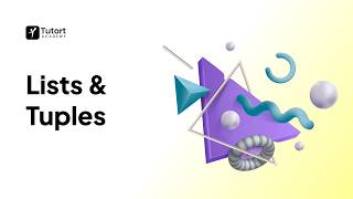 Lists & Tuples in Python | Python Data Structures | Tutort Academy