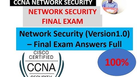 Final Exam Answers Full Network Security (Version1.0) –