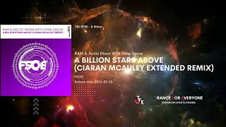 RAM & Arctic Moon With Stine Grove - A Billion Stars Above (Ciaran McAuley Extended Remix) FSOE