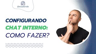 CONFIGURANDO O CHAT INTERNO - como fazer? screenshot 4