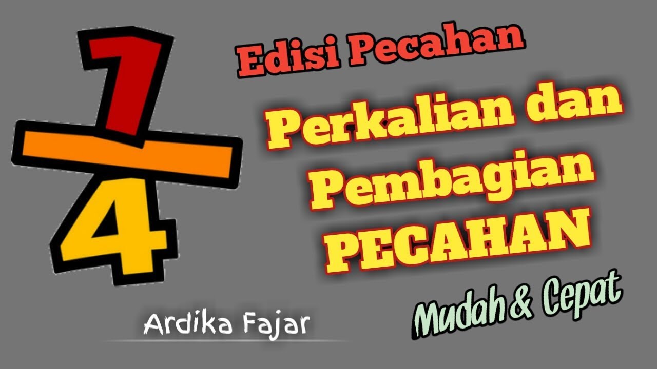 Perkalian Dan Pembagian Pecahan Mudah Cepat Youtube
