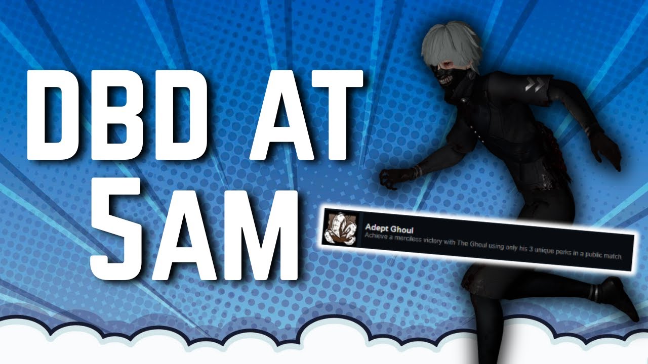 DBD at 5am | The Ghoul's Adept | Dead by Daylight