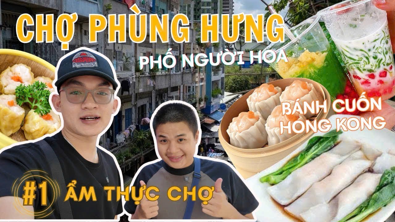 Ẩm Thực Chợ #1 | Khám Phá Ẩm Thực Phố Người Hoa Chợ Phùng Hưng Rất Nhiều Món Ngon