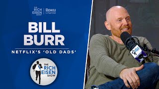 Bill Burr Talks ‘Old Dads,’ Belichick, Jim Harbaugh, Trump & More with Rich Eisen | Full Interview
