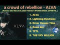 a crowd of rebellion - ALVA [2023] (snippet of songs)