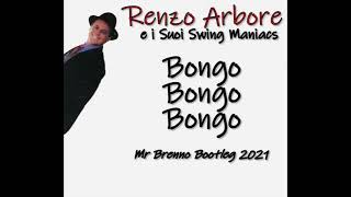 Renzo Arbore E I Suoi Swing Maniacs - Bongo Bongo Bongo ( Mr Brenno Bootleg 2021 )