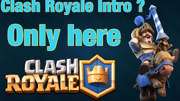 CLASH ROYALE INTRO ( NO TEXT )
