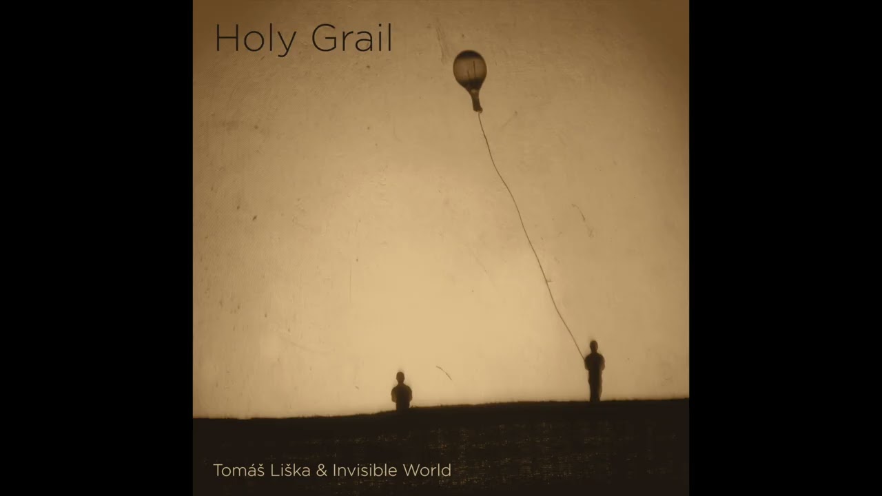 Holy Grail - Tomáš Liška & Invisible World