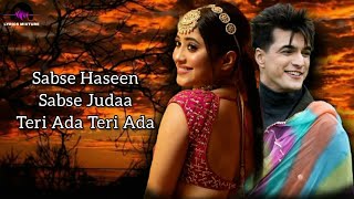 Teri Ada (LYRICS) - Kaushik-Guddu | Mohit Chauhan & Saumya U | Mohsin Khan & Shivangi J | Kunaal V