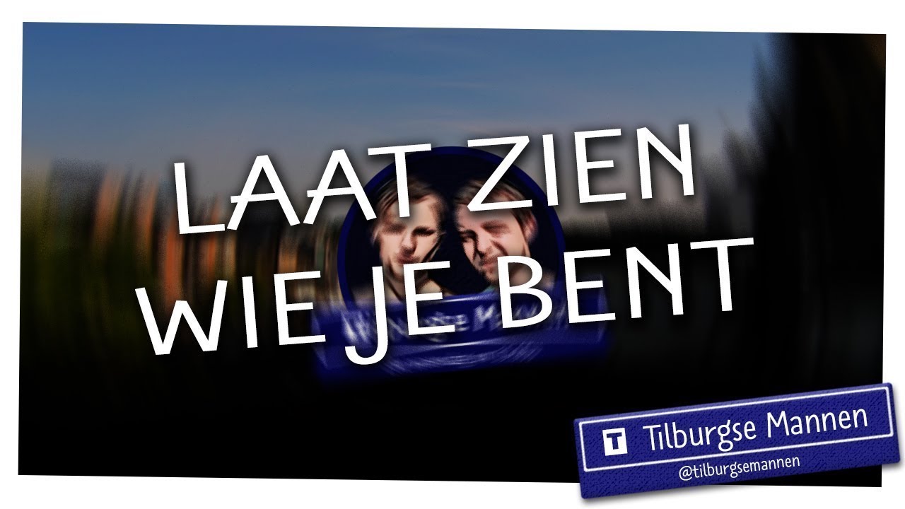 Laat Zien Wie Je Bent - EIGEN KANAAL!!! | Stuur nu je video in. - YouTube