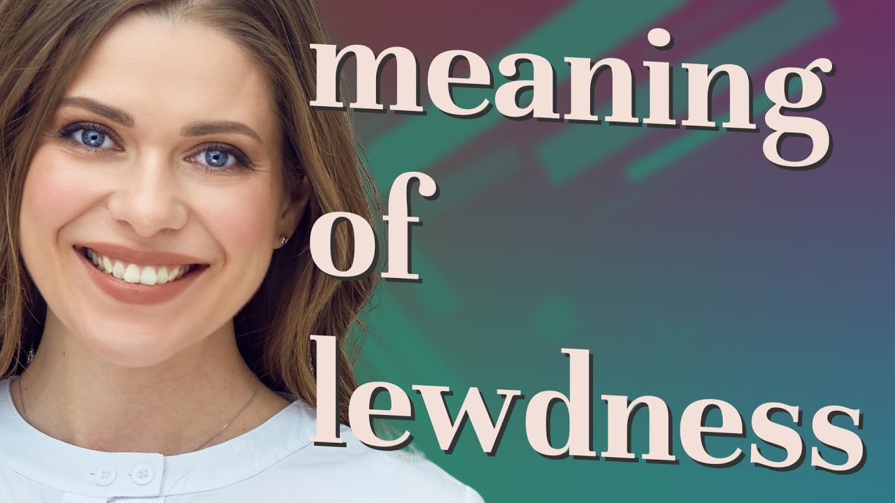 Lewdness | meaning of Lewdness