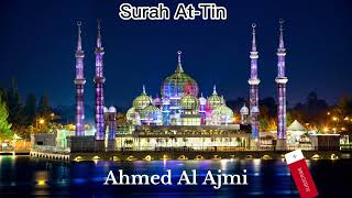 Surah At-Tin ~ Sheikh Ahmed Al Ajmi @Al-Quran-OurLight