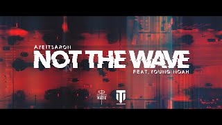 AyeItsAron "NOT THE WAVE Feat. Young Noah" Official Music Video