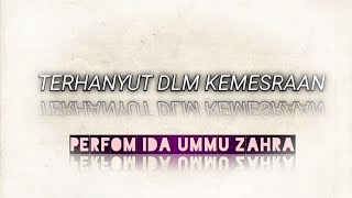 TERHANYUT DALAM KEMESRAAN - IDA UMMU ZAHRA - MEGA SURYA KDS