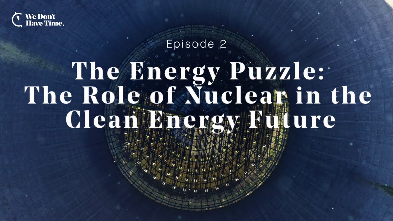 The Future of Nuclear Energy Ep2 - The Energy Puzzle: The Role of ...