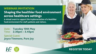 Webinar: Shaping the Healthier Food Environment across Healthcare Settings