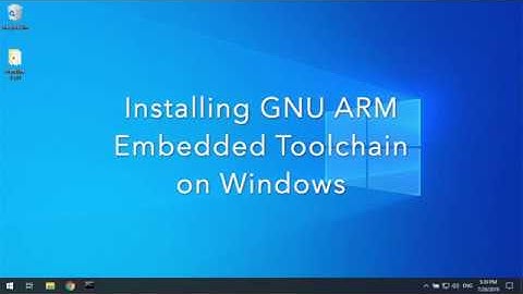 Installing GNU ARM Embedded Toolchain on Windows