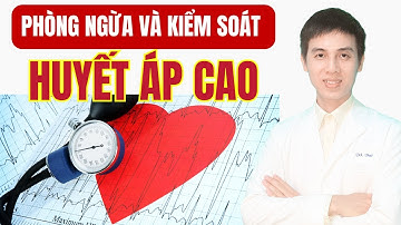 6 Cách Phòng Ngừa Và Kiểm Soát Để Huyết Áp Không Còn Cao Nữa | Dược sĩ Đạt